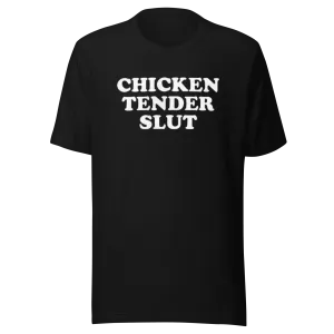 Adult Humor T-shirt Tender Chicken Slut Short Sleeve Ultra Soft Unisex Crew Neck Top