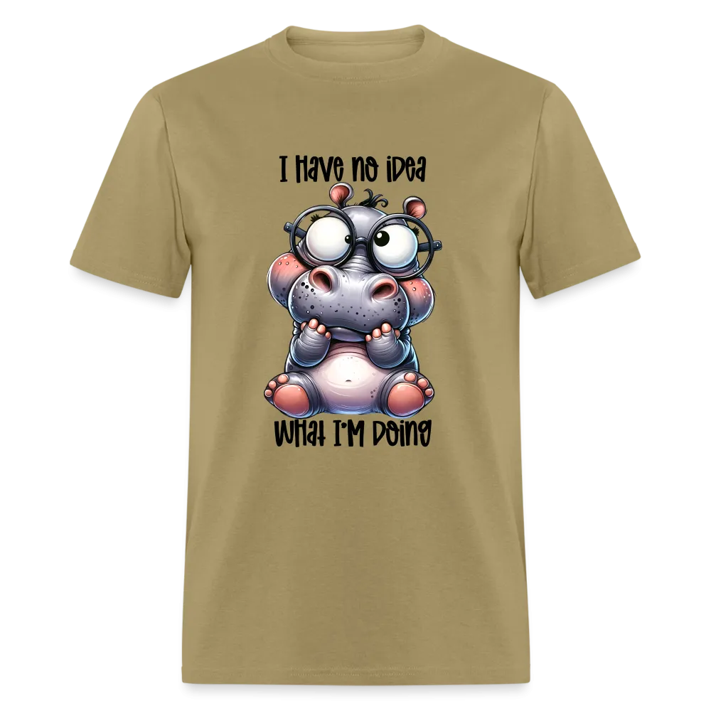 I Have No Idea What I'm Doing T-Shirt