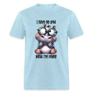 I Have No Idea What I'm Doing T-Shirt