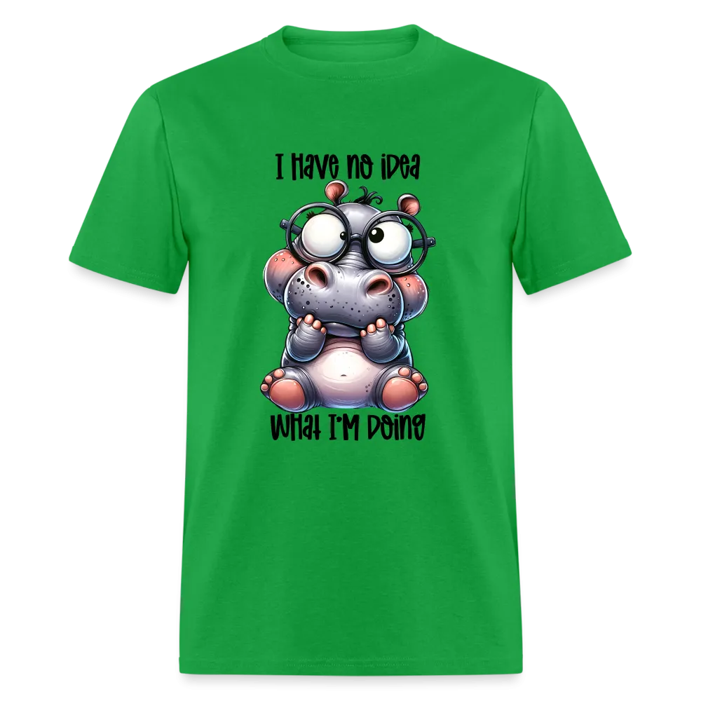 I Have No Idea What I'm Doing T-Shirt