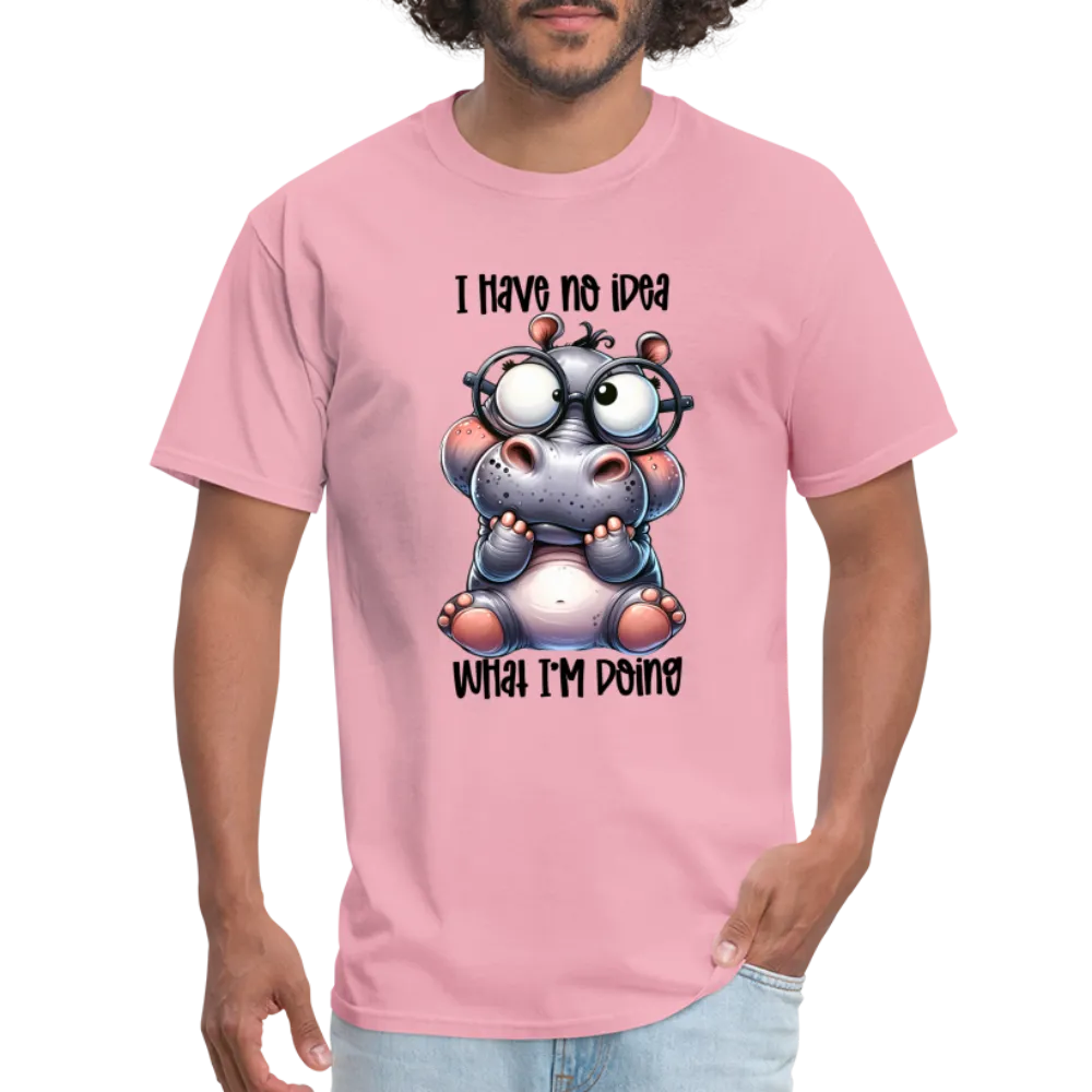 I Have No Idea What I'm Doing T-Shirt