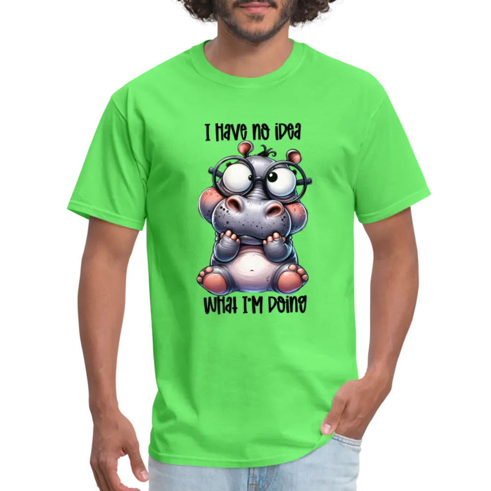 I Have No Idea What I'm Doing T-Shirt