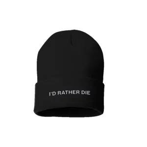 I’D RATHER DIE BEANIE