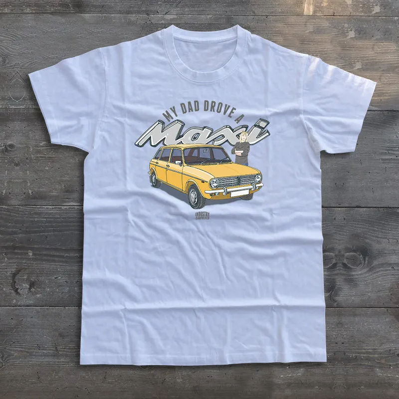 "MY DAD DROVE A MAXI" T-SHIRT