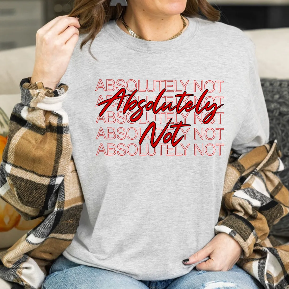 Teesdily | Absolutely Not Shirt, Absolutely Not T-shirt, Absolutely Not Sweatshirt Hoodie Mug, Men Women Shirt, Funny Shirt Mom Life, Birthday Gift