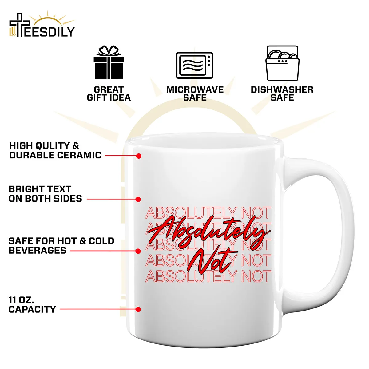 Teesdily | Absolutely Not Shirt, Absolutely Not T-shirt, Absolutely Not Sweatshirt Hoodie Mug, Men Women Shirt, Funny Shirt Mom Life, Birthday Gift